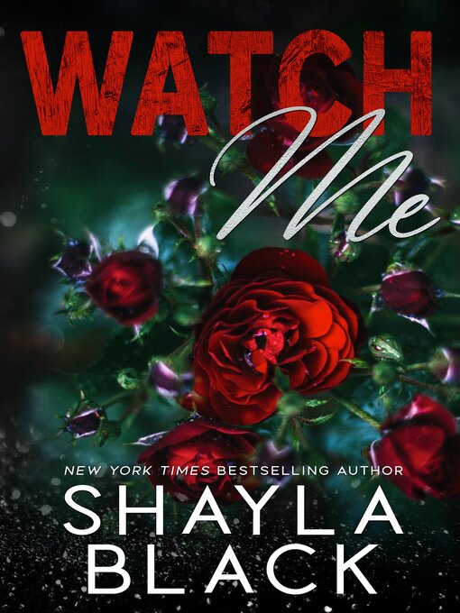 Title details for Watch Me by Shayla Black - Available